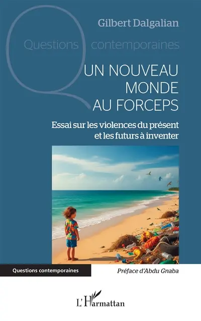 Un nouveau monde au forceps : essai sur les violences du présent et les futurs à inventer
