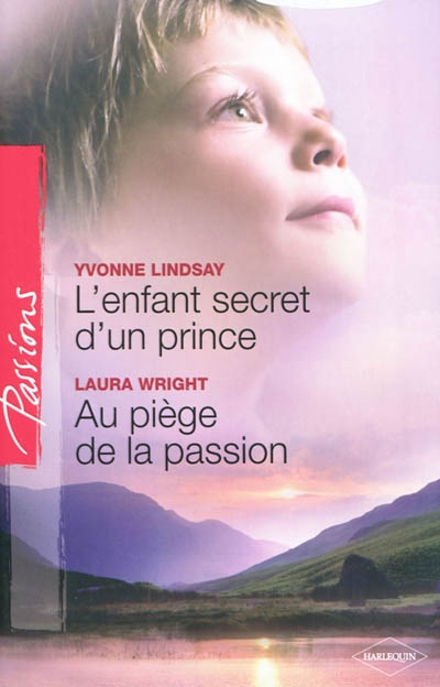 L'enfant secret d'un prince. Au piège de la passion