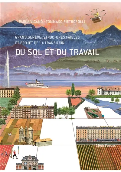 Du sol et du travail : Grand Genève : structures fiables et projet de la transition