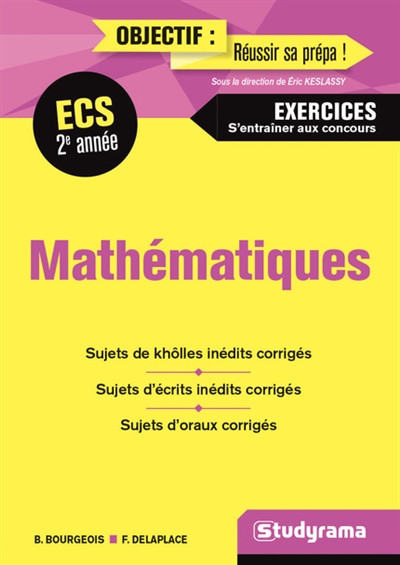 Mathématiques ECS 2e année : exercices, s'entraîner aux concours : sujets de khôlles inédits corrigés, sujets d'écrits inédits corrigés, sujets d'oraux corrigés