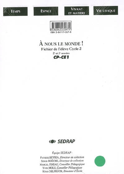 A nous le monde ! Cycle 2, 2e et 3e années CP-CE1 : temps, espace, vivant et matière, vie civique : fichier de l'élève