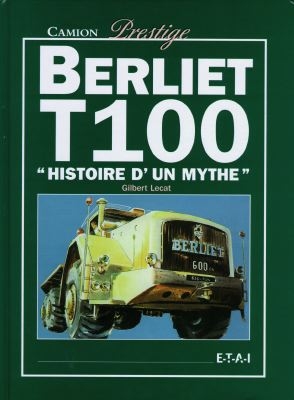 Berliet T100 : histoire d'un mythe