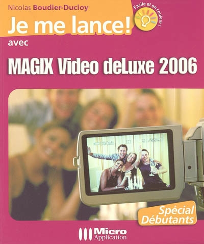 Je me lance avec Magix Video deLuxe 2006