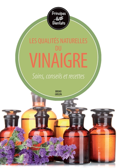 Les qualités naturelles du vinaigre : soins, conseils et recettes
