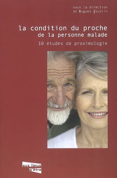 La condition du proche de la personne malade : 10 études de proximologie