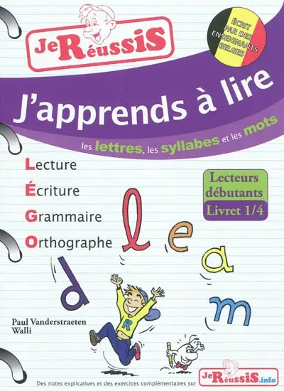 Lego : lecture, écriture, grammaire, orthographe. Vol. 1. J'apprends à lire : les lettres, les syllabes et les mots