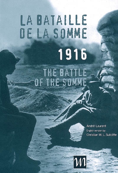 La bataille de la Somme, 1916. The battle of the Somme, 1916