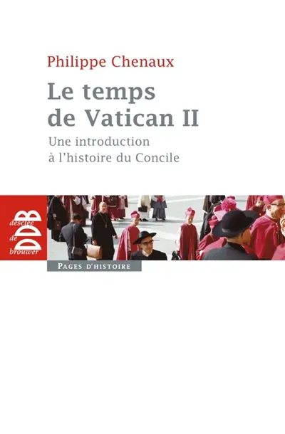 Le temps de Vatican II : une introduction à l'histoire du concile
