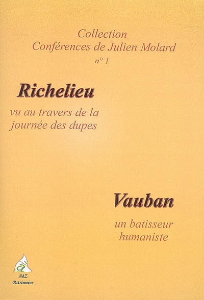 Deux grands serviteurs de l'Etat : Richelieu et Vauban