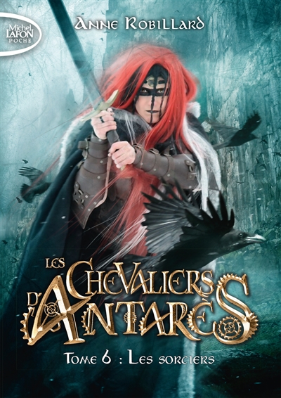 Les chevaliers d'Antarès. Vol. 6. Les sorciers