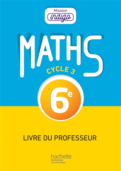 Maths 6e, cycle 3 : livre du professeur