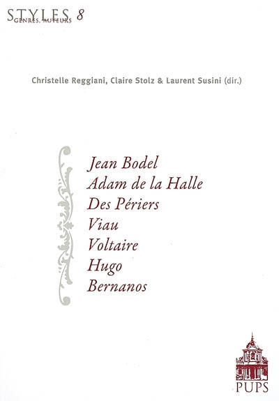 Styles, genres, auteurs. Vol. 8. Jean Bodel, Adam de la Halle, Des Périers, Viau, Voltaire, Hugo, Bernanos