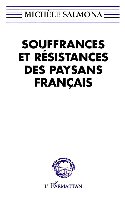 Souffrances et résistances des paysans français : violences des politiques publiques de modernisation économique et culturelle