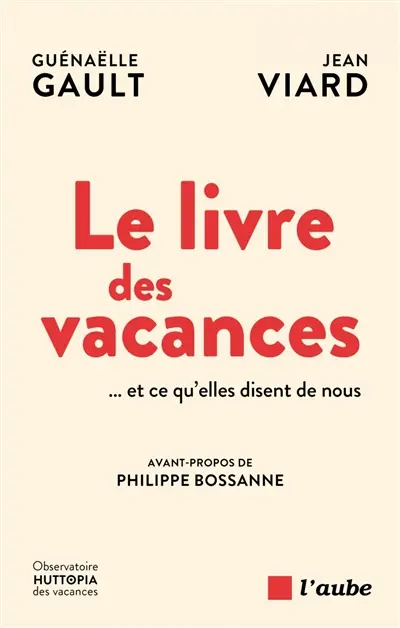Le livre des vacances : et ce qu'elles disent de nous, 1936-2026