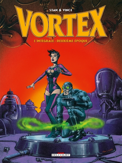 Vortex : l'intégrale. Vol. 2. Deuxième époque