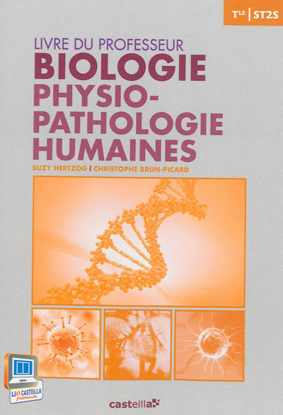 Biologie, physiopathologie humaines, terminale ST2S : livre du professeur