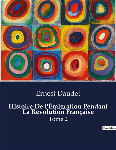 Histoire De l'Emigration Pendant La Révolution Française : Tome 2