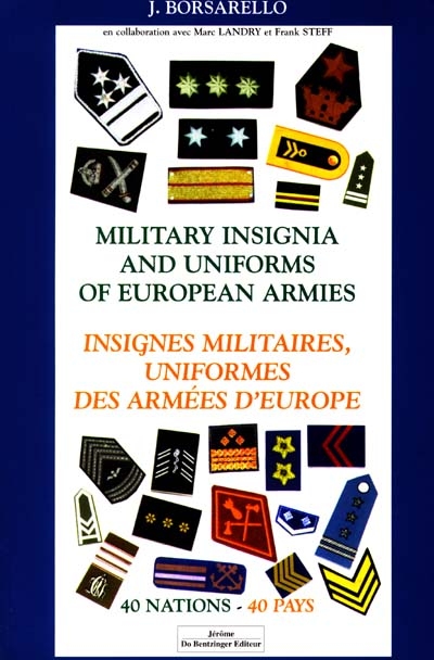 Military insignia and uniforms of European armies : Army, Air Force : 40 nations. Insignes militaires, uniformes des armées d'Europe : 40 pays