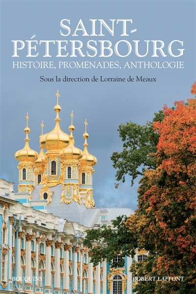 Saint-Pétersbourg : histoire, promenades, anthologie