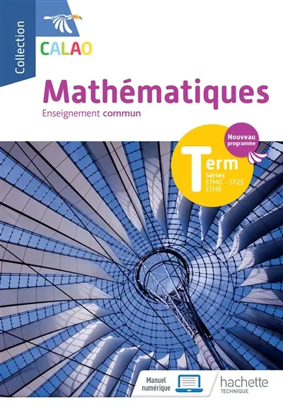 Mathématiques terminale séries STMG, ST2S, STHR : enseignement commun : nouveau programme
