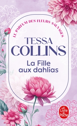 Le parfum des fleurs sauvages. Vol. 1. La fille aux dahlias