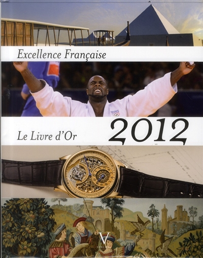 Excellence française : le livre d'or 2012