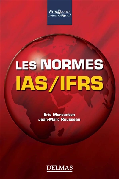 Les normes IAS-IFRS : les comprendre et les utiliser