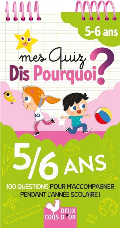 Mes quiz dis pourquoi ? : 5-6 ans : 100 questions pour m'accompagner pendant l'année scolaire !