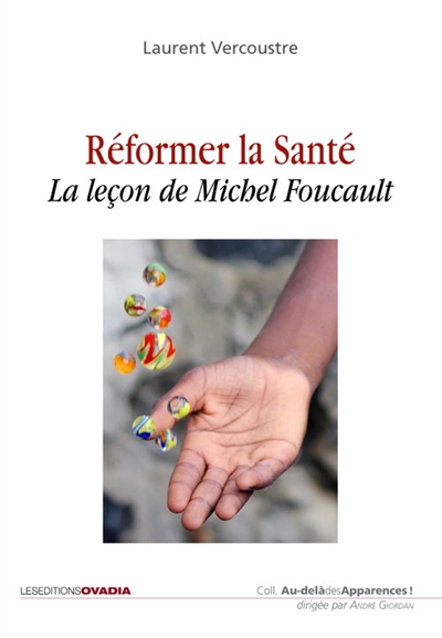 Réformer la santé : la leçon de Michel Foucault