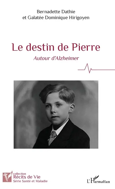 Le destin de Pierre : autour d'Alzheimer