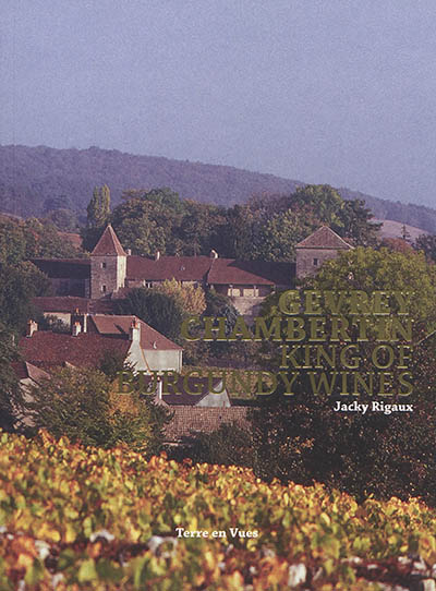 Gevrey-Chambertin, king of Burgundy wines