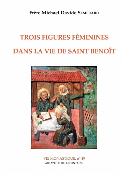 Trois figures féminines dans la vie de saint Benoît