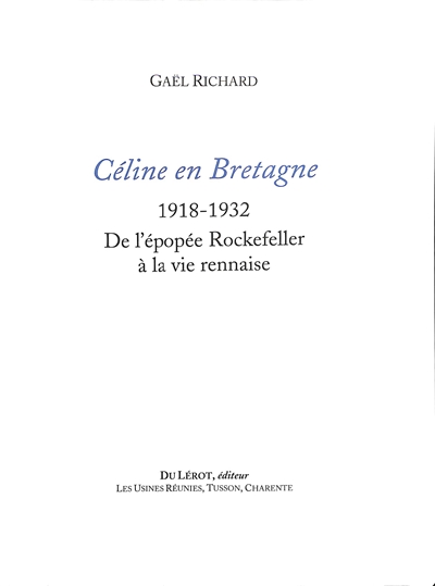 Céline en Bretagne : 1918-1932 : de l'épopée Rockefeller à la vie rennaise