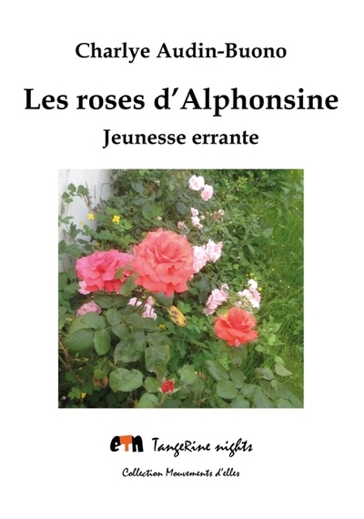Les roses d'Alphonsine : jeunesse errante