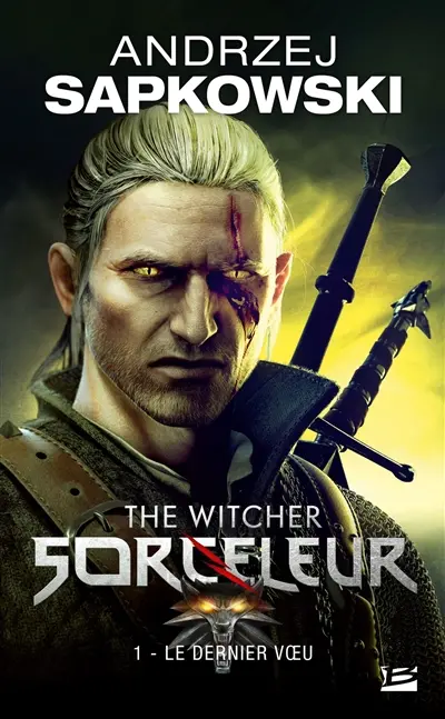 Sorceleur. Vol. 1. Le dernier voeu. The witcher. Vol. 1. Le dernier voeu