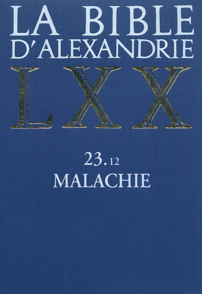 La Bible d'Alexandrie. Vol. 23-12. Malachie