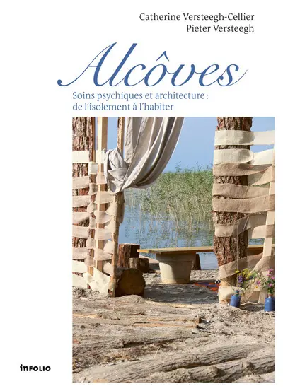 Alcôves : soins psychiques et architecture : de l'isolement à l'habiter
