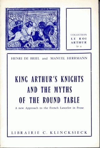 king arthur'knights and the mythes of the round table : a new approach to the french lancelot in prose