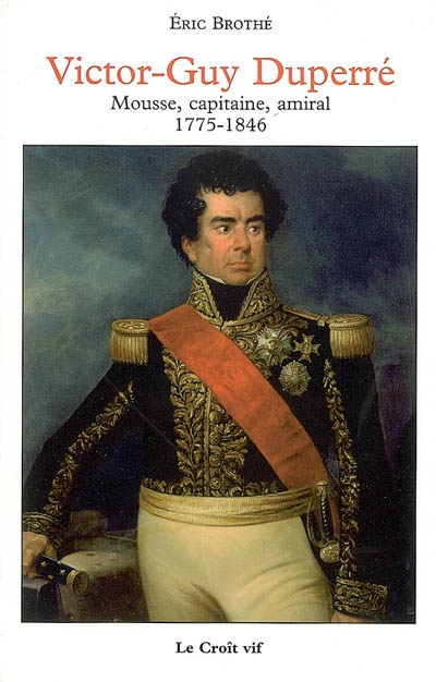 Victor-Guy Duperré : mousse, capitaine, amiral, 1775-1846