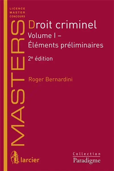 Droit criminel. Vol. 1. Eléments préliminaires