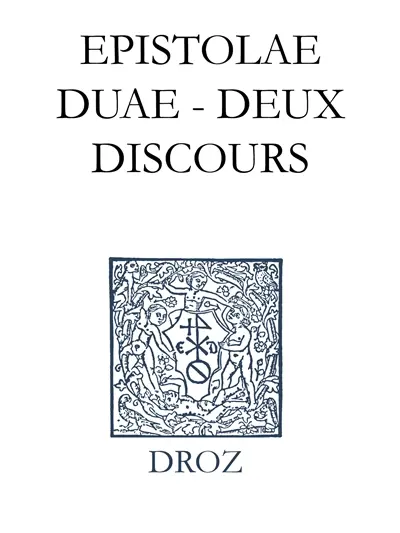 Ioannis Calvini opera omnia. Series IV, Scripta didactica et polemica. Vol. 4. Epistolae duae. Deux discours