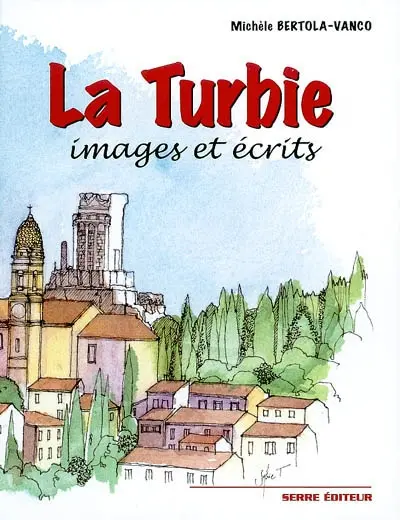 La Turbie : images et écrits