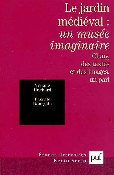 Le jardin médiéval, un musée imaginaire : Cluny, des textes et des images, un pari