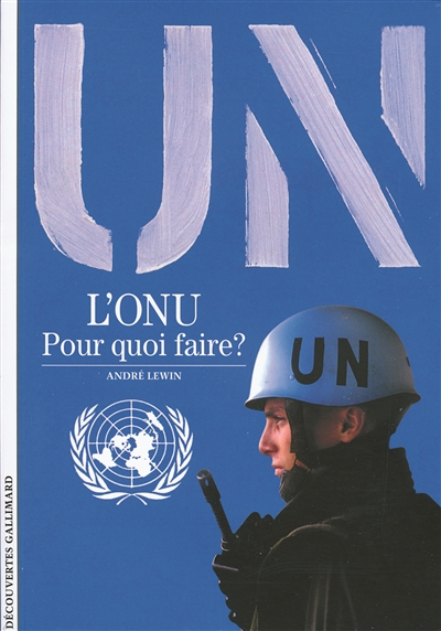 L'ONU, pour quoi faire ?
