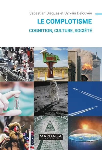 Le complotisme : cognition, culture, société