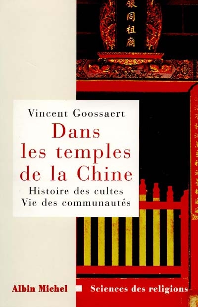 Dans les temples de la Chine : histoire des cultes, vie des communautés