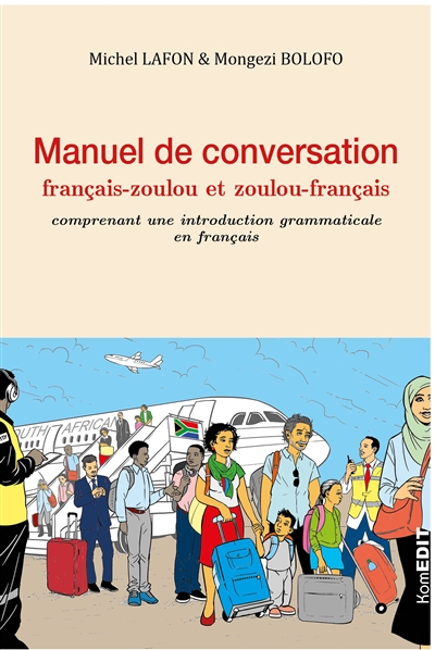 Manuel de conversation français-zoulou et zoulou-français : comprenant une introduction grammaticale en français