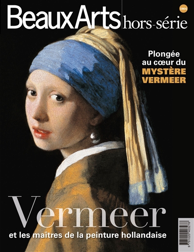 Vermeer et les maîtres de la peinture hollandaise : plongée au coeur du mystère Vermeer