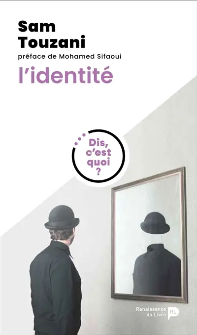 Dis, c'est quoi l'identité ?