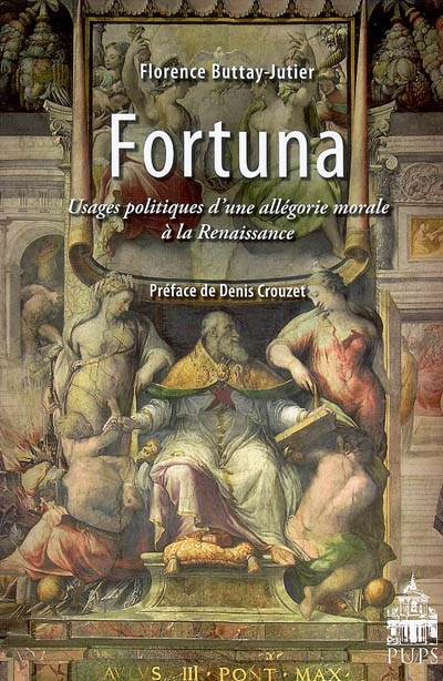 Fortuna : usages politiques d'une allégorie morale à la Renaissance